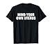 Mind Your Own Uterus T-Shirt