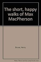The short, happy walks of Max MacPherson 0002116219 Book Cover