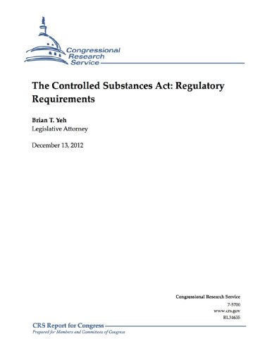 The Controlled Substances Act: Regulatory Requirements