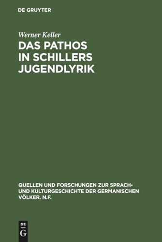 Das Pathos in Schillers Jugendlyrik (Quellen und Forschungen zur Sprach- und Kulturgeschichte der germanischen Völker. N.F., 15) (German Edition)