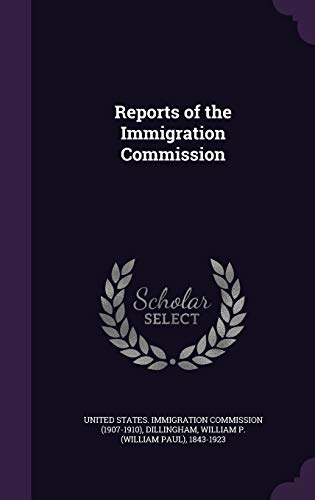 Reports of the Immigration Commission 1354415124 Book Cover