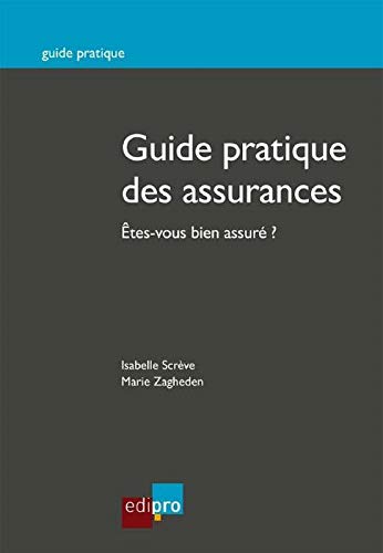 Guide pratique des assurances Guide pratique des assurances