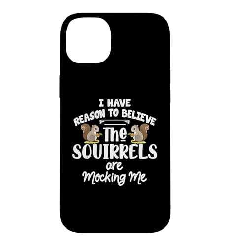 I Have Reason To Believe The Squirrels Are Mocking Me �X�}�z�P�[�X iPhone 14 Plus �p