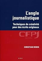 L'angle journalistique: Techniques de créativité pour des écrits originaux. 2353070140 Book Cover