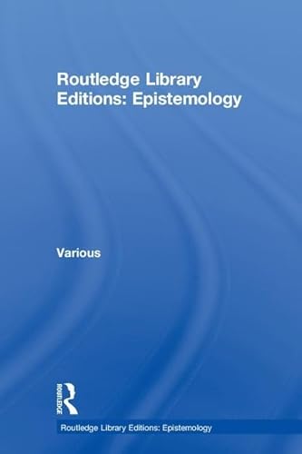 Routledge Library Editions: Epistemology