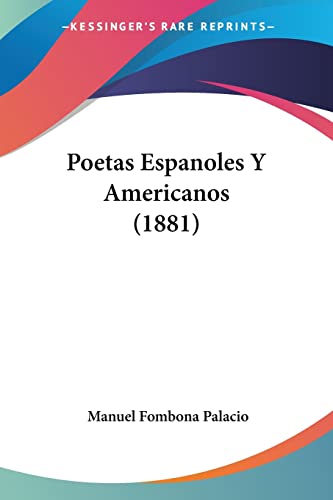 Poetas Espanoles Y Americanos (1881) (Spanish Edition)