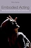 Embodied Acting: What Neuroscience Tells Us About Performance