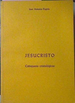 Jesucristo. Catequesis cristológicas