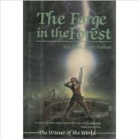 THE FORGE IN THE FOREST: The Narrative of the Acadian ranger, Jean De mer, Seigneur De Briart' and How he Crossed the Black Abbe; and of His Adventures in as Strange Fellowship B00AP47WPM Book Cover