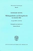 Militargeschichte Und Kriegstheorie in Neuerer Zeit: Ausgewahlte Aufsatze. Hrsg. Und Eingel. Von Johannes Kunisch 3428062493 Book Cover