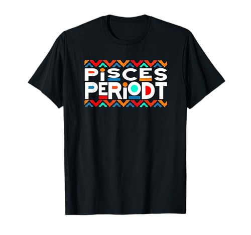 Pisces Zodiac Shirt February 19 - March 20 Birthday T-Shirt