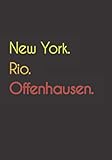 offenhausen neu ulm 89231  New York. Rio. Offenhausen.: Witziges Notizbuch  Tagebuch DIN A5, liniert. Für Offenhausener und Offenhausenerinnen.
