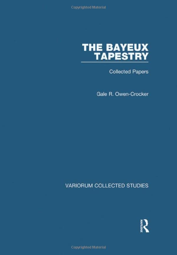 The Bayeux Tapestry Collected Papers livre broché essais scientifiques art