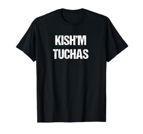 Photo de Kish'm Tuchas Yiddish Slang Distressed Texte T-Shirt