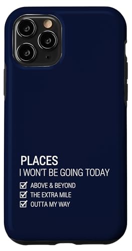 Places I Don't Be Going Today Lazy Funny �X�}�z�P�[�X iPhone 11 Pro �p