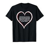 My So Called Life Romantic Moment Heart Love Feelings Quote T-Shirt