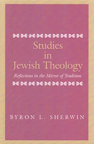 Studies in Jewish Theology: Reflections in the Mirror of Tradition