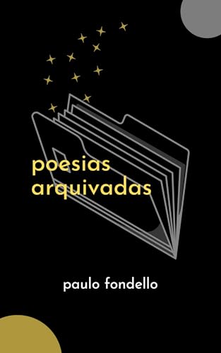 Poesias Arquivadas - Fondello, Paulo 