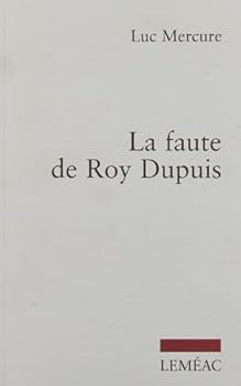 Paperback La faute de Roy Dupuis [French] Book