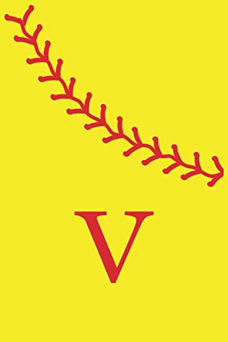 V: Monogram Initial Letter Softball Journal/Notebook for Girls and Women, Personalized Gift, Softball Gift, Softball Players Notebook, Softball Girl ... gift, 120 Pages of 6" x 9" Lined Notebook