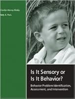 Is It Sensory or Is It Behavior?: Behavior Problem Identification, Assessment, and Intervention 0761644245 Book Cover