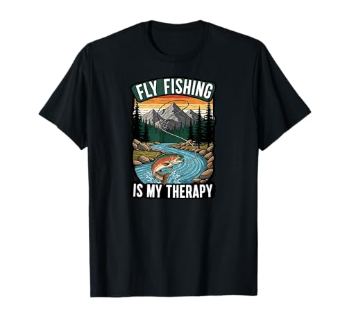 Fly Fishing is My Therapy Trout Fisherman Angler Nature T-Shirt