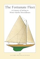 The Fortunate Fleet: A Century of Sailing in Winter Harbor Knockabouts 1480267333 Book Cover