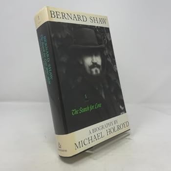 Hardcover Bernard Shaw, Vol. 1: 1856-1898 - The Search for Love Book