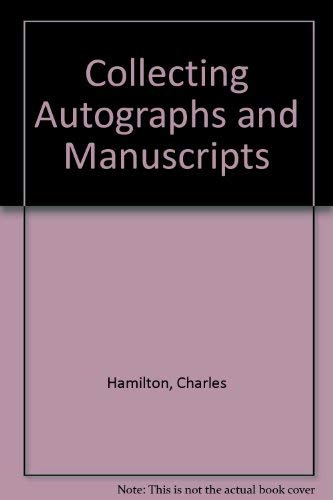 Collecting Autographs and Manuscripts 0929246055 Book Cover