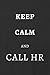 Produktbild Keep Calm and Call HR: Human Resources Gifts, Notebook Journal Diary For HR Staff, Personnel Management, Human Capital, 6x9 College Ruled