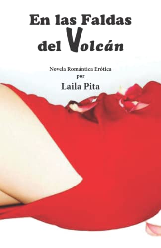 En las Faldas del Volcán: Novela Romántica Erótica (Spanish Edition)