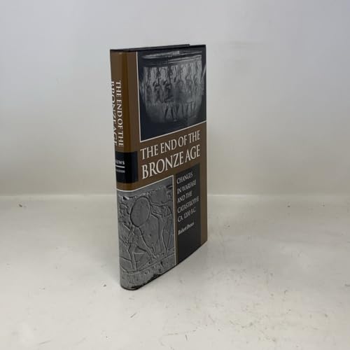 The End of the Bronze Age: Changes in Warfare and the Catastrophe ca. 1200 B.C. - Third Edition