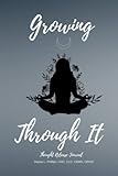 Growing Through It: Thought Release Journal