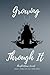 Growing Through It: Thought Release Journal