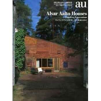 a+u 1998年6月臨時増刊　アルヴァ・アアルトの住宅 その永遠なるもの アルヴァ・アアルトの住宅 その永遠なるもの Alvar Aalto Houses