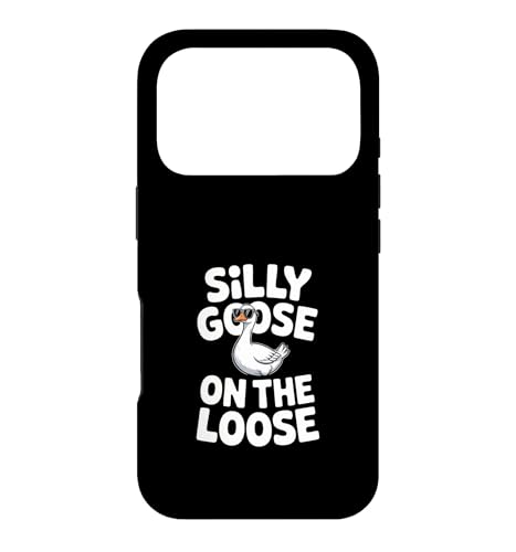 Silly Goose On The Loose Funny Saying �T���O���X �X�}�z�P�[�X iPhone 17 Pro �p