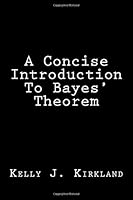 A Concise Introduction To Bayes' Theorem 1523618124 Book Cover
