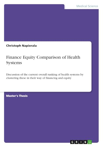 Finance Equity Comparison of Health Systems: Discussion of the current overall ranking of health systems by clustering these in their way of financing and equity