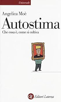 Paperback Autostima. Che cosa è, come si coltiva [Italian] Book