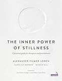 The Inner Power of Stillness: A Practical Guide for Therapists and Practitioners