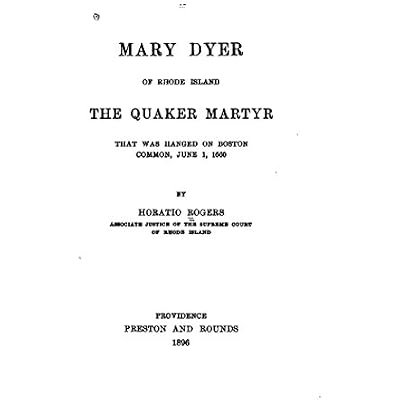Mary Dyer of Rhode Island, the Quaker Martyr That Was Hanged on Boston Common, June 1, 1660