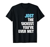 Homme Jost The Sickest You've Ever Met Nom Dicton Drôle T-Shirt