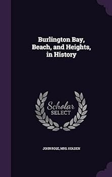 Burlington Bay, Beach, and Heights, in History