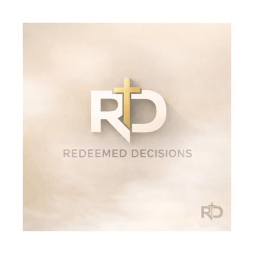 Can God really Redeem my Past? Interview w/ James Relander - Redeemed Decisions Podcast
