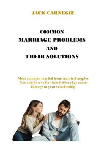 COMMON MARRIAGE PROBLEMS AND THEIR SOLUTIONS: Most common marital issue