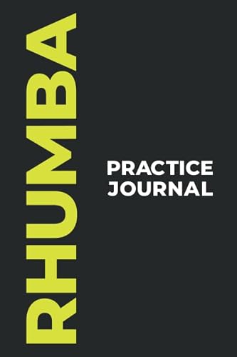 Couverture de Rhumba Practice Journal: The Perfect Gift to Capture Your Rhumba Dance Moments! (Paperback, 6x9in, 15x23cm, 100 pages)