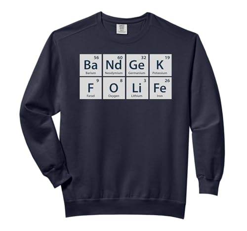 Band Geek For Life Funny Chemistry TShirt For Marching Band Comfort Colors Adult Sweatshirt