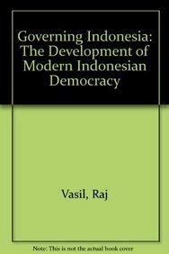 Governing Indonesia: The Development of Modern Indonesian Democracy