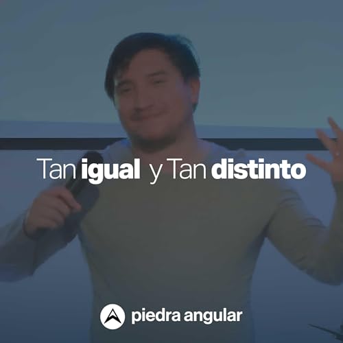 Tan Igual y Tan Diferente
