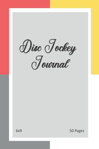 Disc Jockey Journal: Disc Jockey Journal, Journal To Keep Record Date, Set Name, Equipement, Event,...